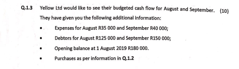 Q 1 3 Yellow Ltd Would Like To See Their Budgeted Cash Flow For August And September 10 They Have Given You The Follo 1