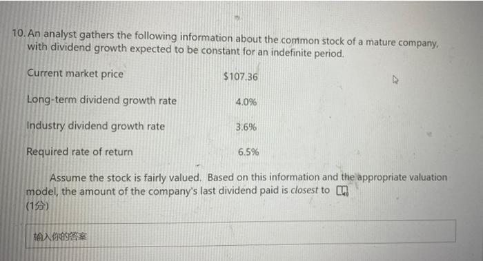 10 An Analyst Gathers The Following Information About The Common Stock Of A Mature Company With Dividend Growth Expect 1