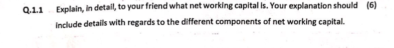 Q 1 1 Explain In Detail To Your Friend What Net Working Capital Is Your Explanation Should 6 Include Details With R 1