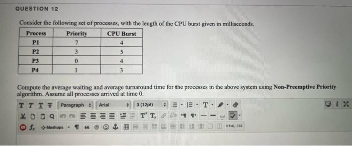 Question 12 Consider The Following Set Of Processes With The Length Of The Cpu Burst Given In Milliseconds Process Pri 1