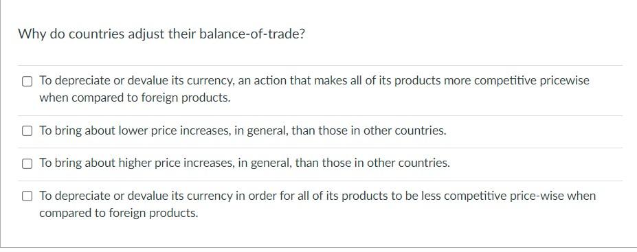Why Do Countries Adjust Their Balance Of Trade To Depreciate Or Devalue Its Currency An Action That Makes All Of Its P 1