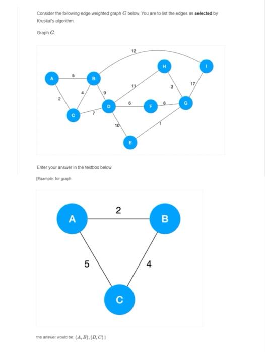 Consider The Following Edge Weighted Graph G Below You Are To 1st The Edges As Selected By Kruskals Algorithm Graph 12 1