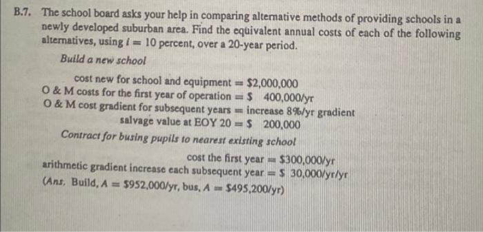 B 7 The School Board Asks Your Help In Comparing Alternative Methods Of Providing Schools In A Newly Developed Suburban 1