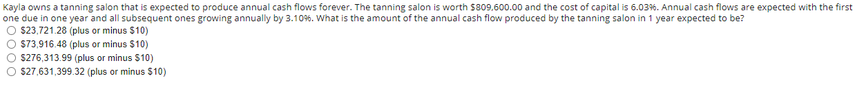 Kayla Owns A Tanning Salon That Is Expected To Produce Annual Cash Flows Forever The Tanning Salon Is Worth 809 600 00 1
