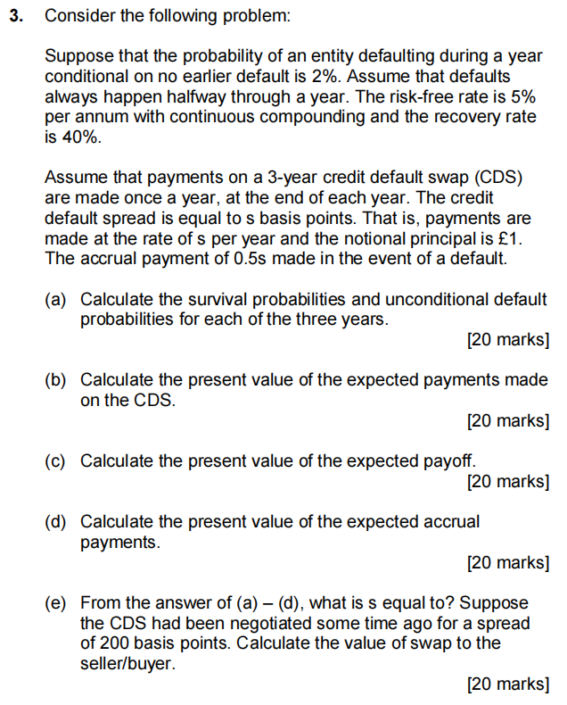 3 Consider The Following Problem Suppose That The Probability Of An Entity Defaulting During A Year Conditional On No 1
