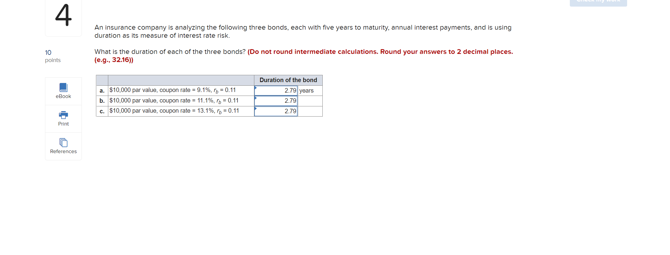 4 An Insurance Company Is Analyzing The Following Three Bonds Each With Five Years To Maturity Annual Interest Payment 1