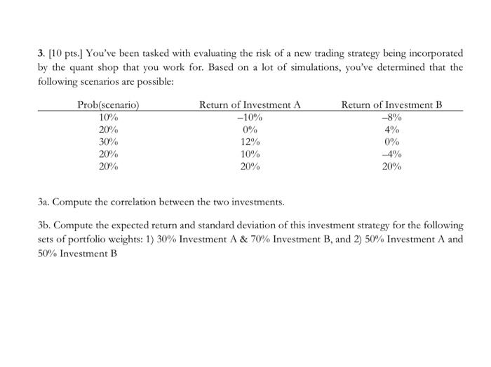 3 10 Pts You Ve Been Tasked With Evaluating The Risk Of A New Trading Strategy Being Incorporated By The Quant Shop 1