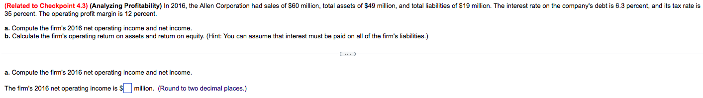 Related To Checkpoint 4 3 Analyzing Profitability In 2016 The Allen Corporation Had Sales Of 60 Million Total Ass 1