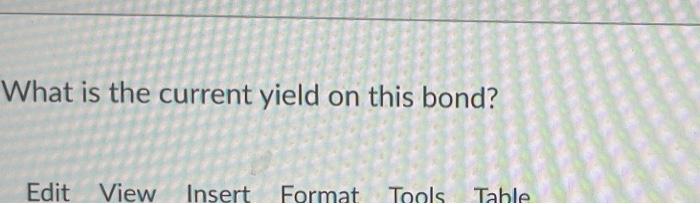 Use The Following Information To Answer The Next Three Questions Consider A Bond That Currently Sells For 991 67 Its 2