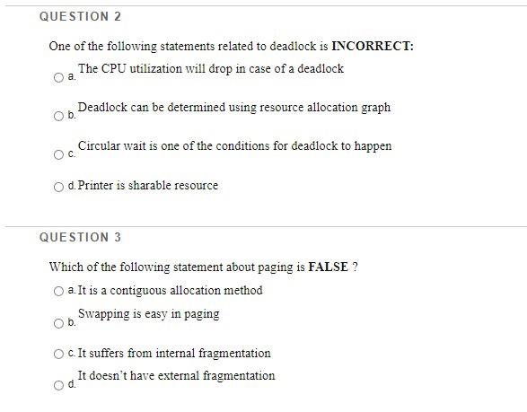 Question 2 One Of The Following Statements Related To Deadlock Is Incorrect The Cpu Utilization Will Drop In Case Of A 1