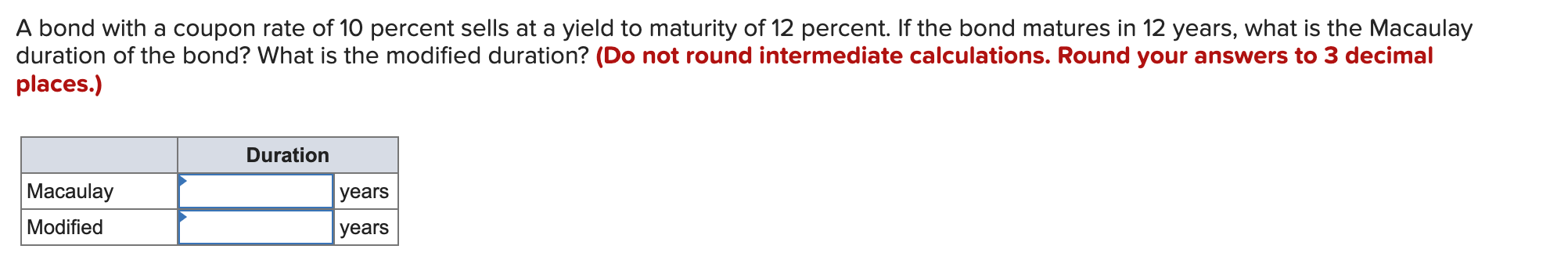A Bond With A Coupon Rate Of 10 Percent Sells At A Yield To Maturity Of 12 Percent If The Bond Matures In 12 Years Wha 1
