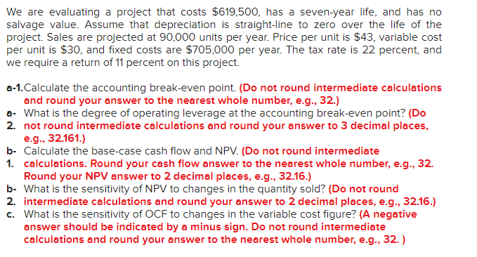 We Are Evaluating A Project That Costs 619 500 Has A Seven Year Life And Has No Salvage Value Assume That Depreciati 1