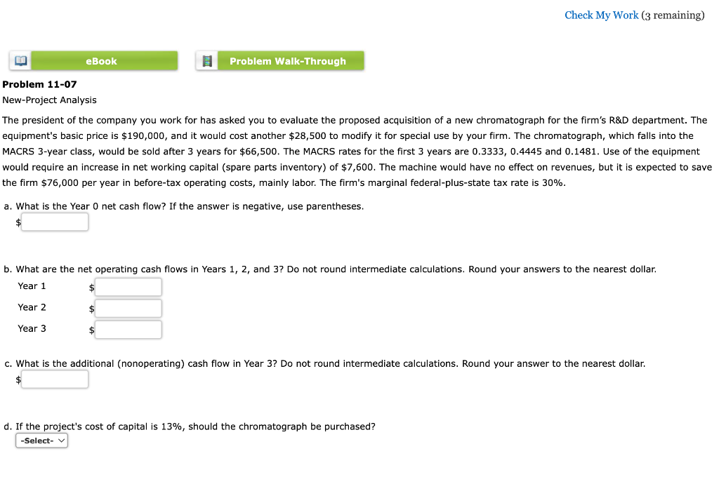 Check My Work 3 Remaining 20 B Problem Walk Through Problem 11 07 New Project Analysis The President Of The Company Yo 1