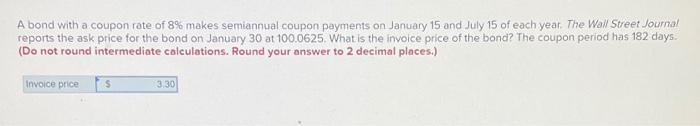 A Bond With A Coupon Rate Of 8 Makes Semiannual Coupon Payments On January 15 And July 15 Of Each Year The Wall Street 1