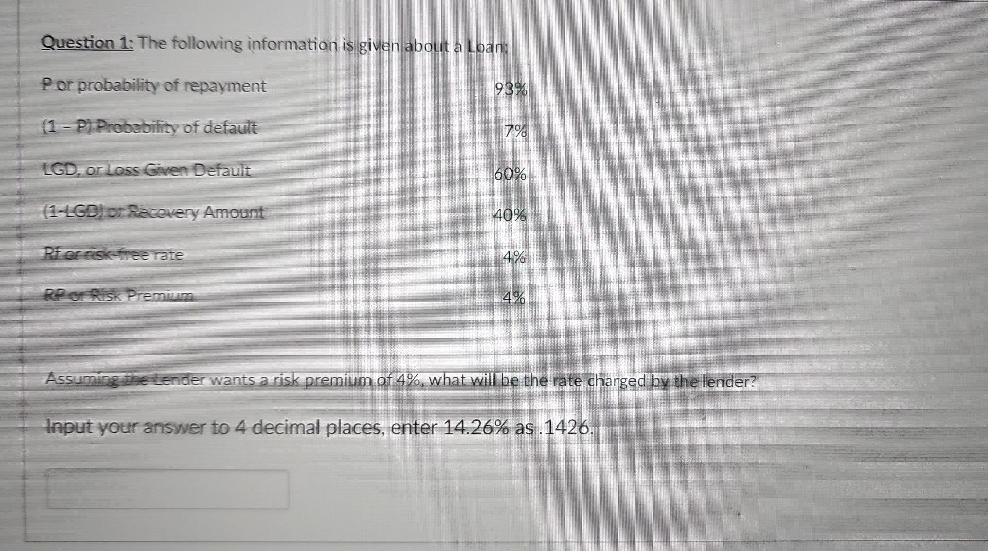 Question 1 The Following Information Is Given About A Loan Por Probability Of Repayment 93 1 P Probability Of Defau 1