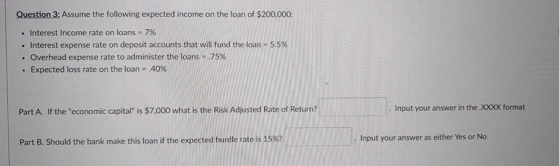 Question 3 Assume The Following Expected Income On The Loan Of 200 000 Interest Income Rate On Loans F 7 Interest 1