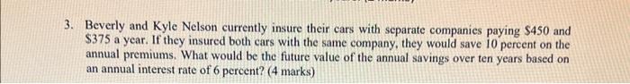 3 Beverly And Kyle Nelson Currently Insure Their Cars With Separate Companies Paying 450 And 375 A Year If They Insu 1