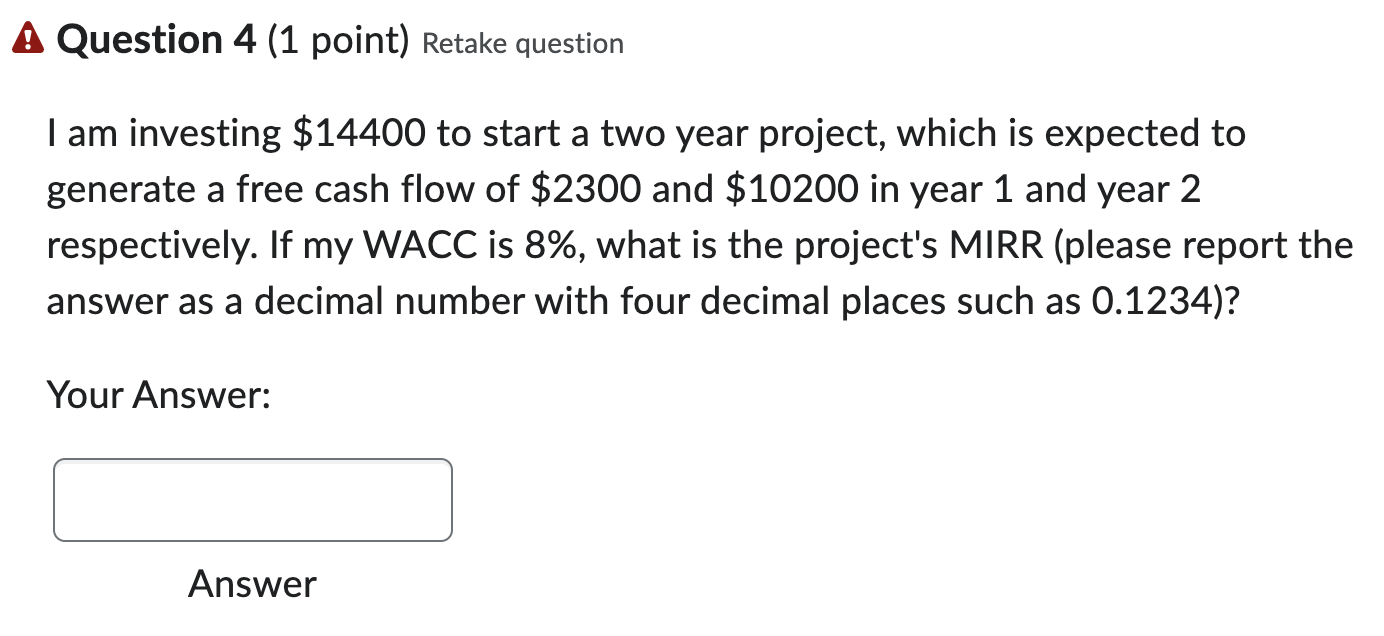 A Question 4 1 Point Retake Question I Am Investing 14400 To Start A Two Year Project Which Is Expected To Generate 1