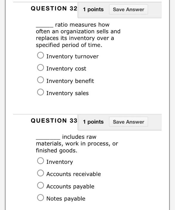 Question 32 1 Points Ratio Measures How Often An Organization Sells And Replaces Its Inventory Over A Specified Period O 1