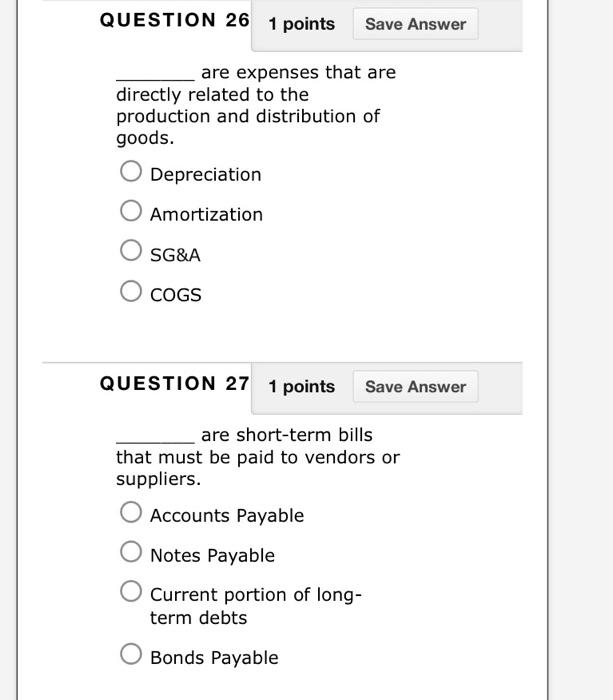 Question 26 1 Points Save Answer Are Expenses That Are Directly Related To The Production And Distribution Of Goods Dep 1
