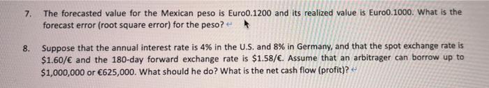 7 The Forecasted Value For The Mexican Peso Is Euro0 1200 And Its Realized Value Is Euro0 1000 What Is The Forecast Er 1