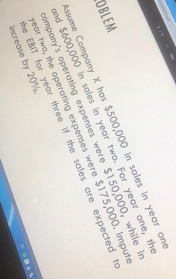 Torial 203 Pdf 2 11 99 Oblem Assume Company X Has 500 000 In Sales In Year One And 600 000 In Sales In Year Two For 1