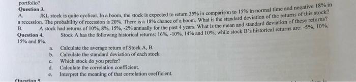 Portfolio Question 3 A B Question 4 15 And 8 Jkl Stock Is Quite Cyclical In A Boom The Stock Is Expected To Re 1