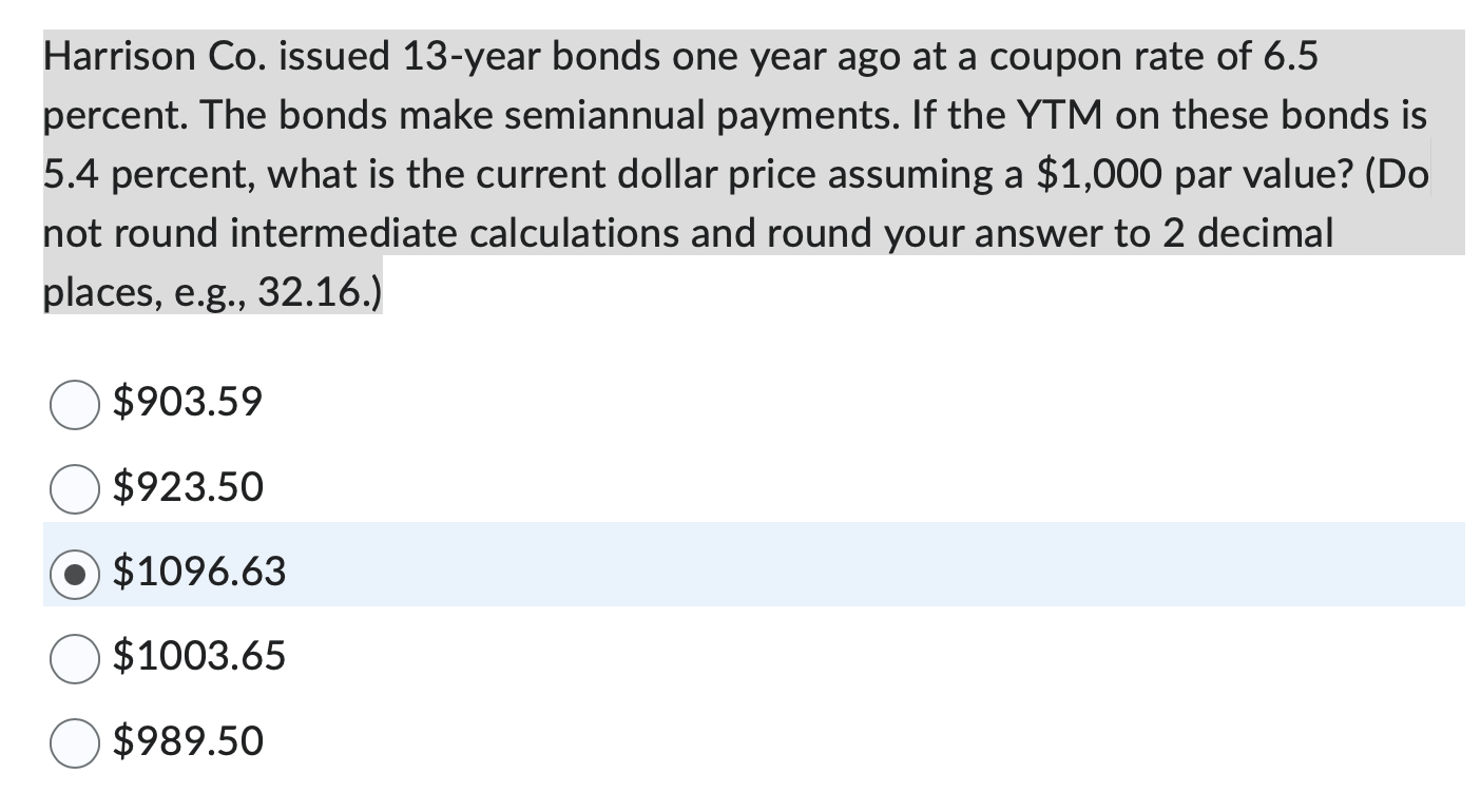 Harrison Co Issued 13 Year Bonds One Year Ago At A Coupon Rate Of 6 5 Percent The Bonds Make Semiannual Payments If T 1