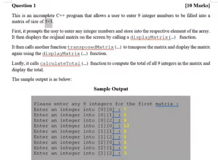 Question 1 10 Marks This Is An Incomplete C Program That Allows A User To Enter 9 Integer Numbers To Be Filled Into 1