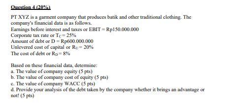 Question 4 20 Pt Xyz Is A Garment Company That Produces Batik And Other Traditional Clothing The Company S Financial 1