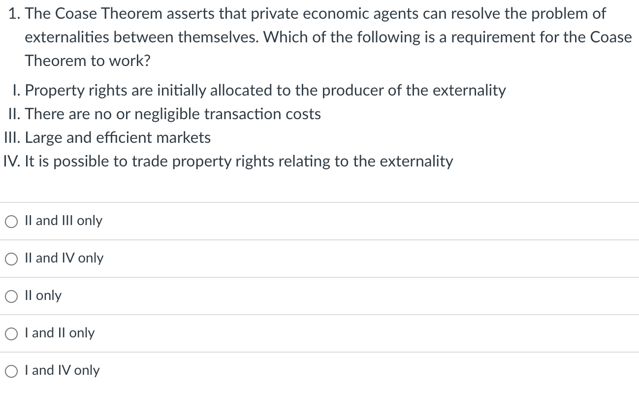 1 The Coase Theorem Asserts That Private Economic Agents Can Resolve The Problem Of Externalities Between Themselves W 1