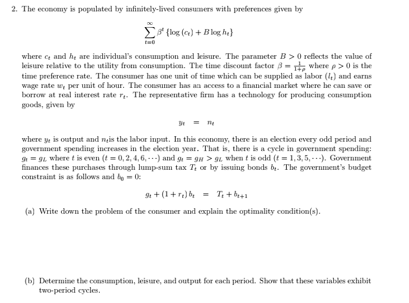 2 The Economy Is Populated By Infinitely Lived Consumers With Preferences Given By Log C Blog Ht T 0 Where Ct And 1