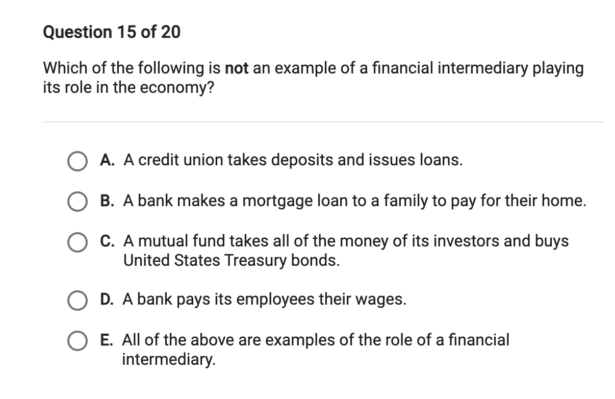 Question 15 Of 20 Which Of The Following Is Not An Example Of A Financial Intermediary Playing Its Role In The Economy 1