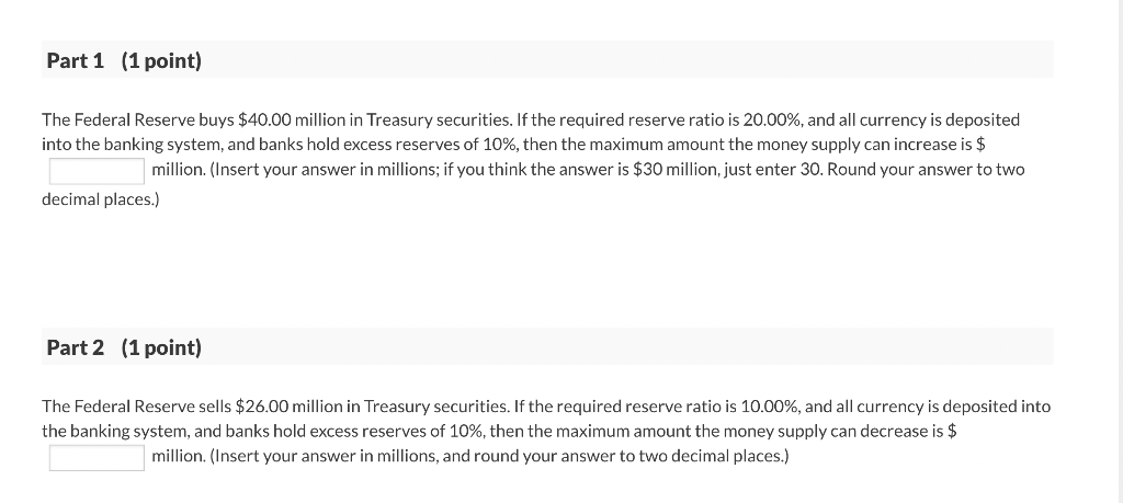 Part 1 1 Point The Federal Reserve Buys 40 00 Million In Treasury Securities If The Required Reserve Ratio Is 20 00 1