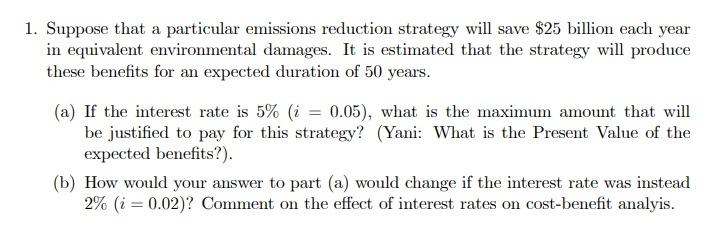 1 Suppose That A Particular Emissions Reduction Strategy Will Save 25 Billion Each Year In Equivalent Environmental Da 1
