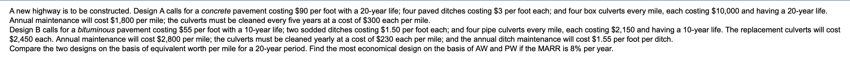 A New Highway Is To Be Constructed Design A Calls For A Concrete Pavement Costing 90 Per Foot With A 20 Year Life Fou 1
