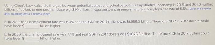 Using Okun S Law Calculate The Gap Between Potential Output And Actual Output In A Hypothetical Economy In 2019 And 202 1