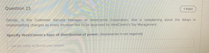 Question 23 1 Point Zainab Is The Customer Service Manager At Westcomm Corporation She Is Complaining About The Delays 1