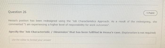 Question 26 1 Point Hessa S Position Has Been Redesigned Using The Job Characteristics Approach As A Result Of The Red 1