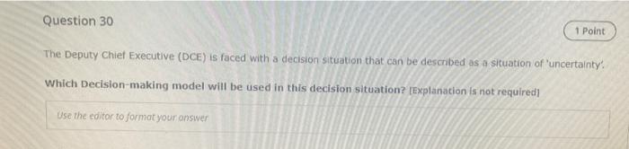 Question 30 1 Point The Deputy Chief Executive Dce Is Faced With A Decision Situation That Can Be Described As A Situa 1