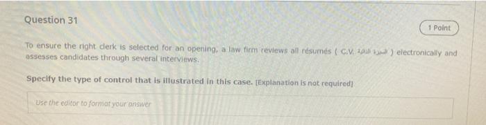 Question 31 1 Point To Ensure The Right Clerk Is Selected For An Opening A Law Firm Reviews All Resumes C V 4 Elect 1