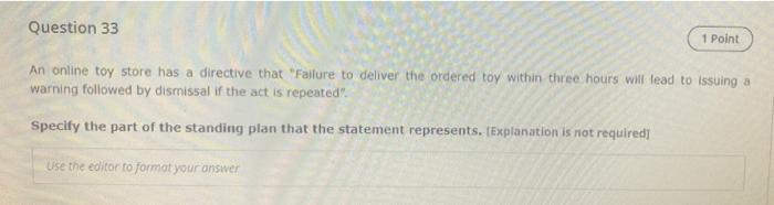 Question 33 1 Point An Online Toy Store Has A Directive That Failure To Deliver The Ordered Toy Within Three Hours Will 1