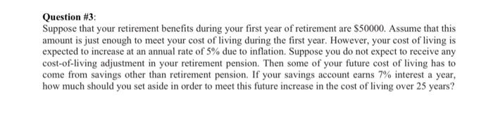Question 3 Suppose That Your Retirement Benefits During Your First Year Of Retirement Are 50000 Assume That This Am 1