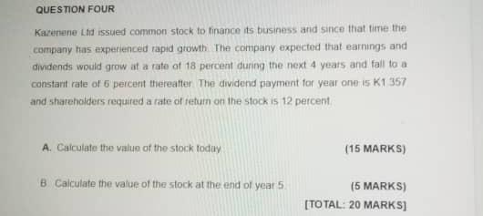 Question Four Kazenene Ltd Issued Common Stock To Finance Its Business And Since That Time The Company Has Experienced R 1