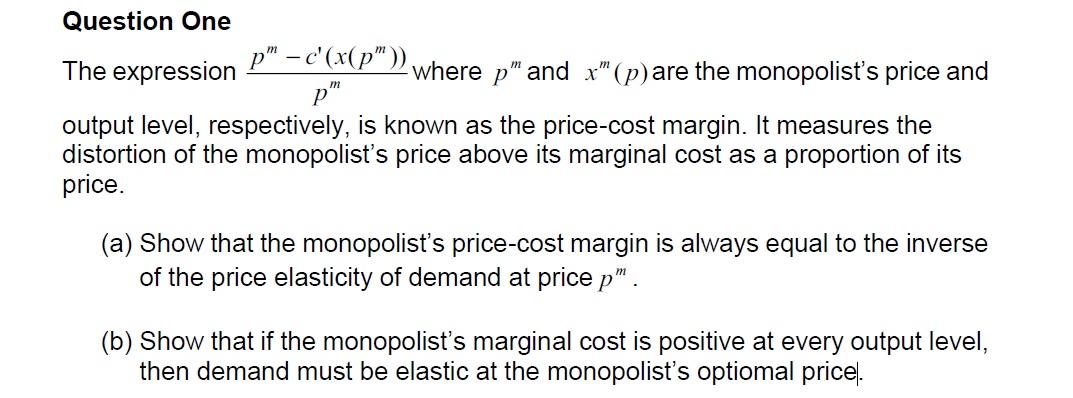 Question One P C X P The Expression Where P And X P Are The Monopolist S Price And M Output Level Respecti 1