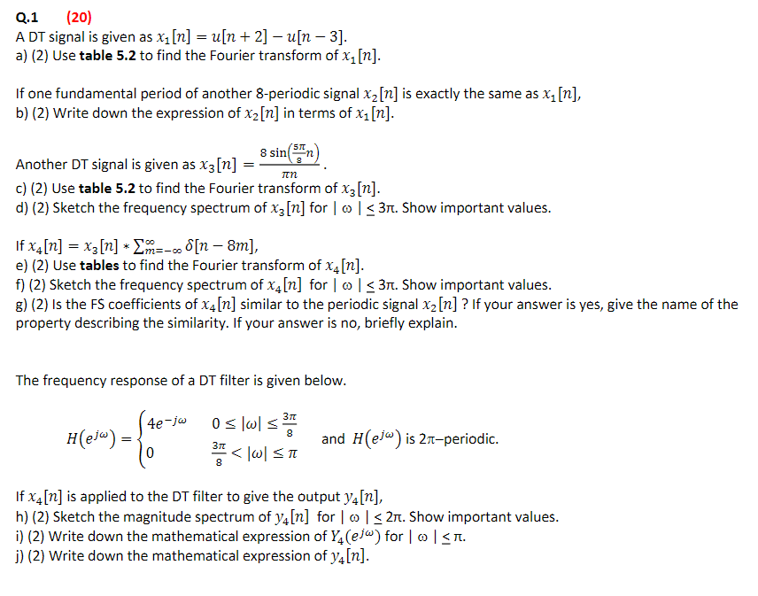 Q 1 20 A Dt Signal Is Given As X1 N U N 2 U N 3 A 2 Use Table 5 2 To Find The Fourier Transform Of X1 1