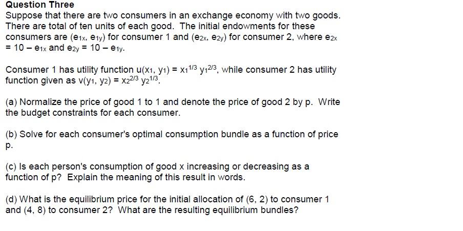 Question Three Suppose That There Are Two Consumers In An Exchange Economy With Two Goods There Are Total Of Ten Units 1