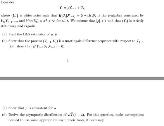 Consider Yt Pyt 1 Ut Where U Is White Noise Such That E U Ft 1 0 With F Is The O Algebra Generated By Yt Yt 1 1