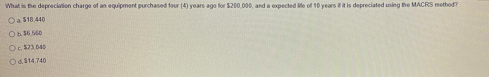 What Is The Depreciation Charge Of An Equipment Purchased Four 4 Years Ago For 200 000 And A Expected Life Of 10 Yea 1