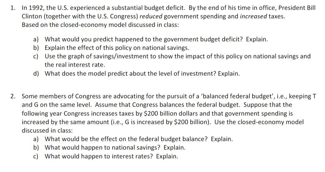1 In 1992 The U S Experienced A Substantial Budget Deficit By The End Of His Time In Office President Bill Clinton 1